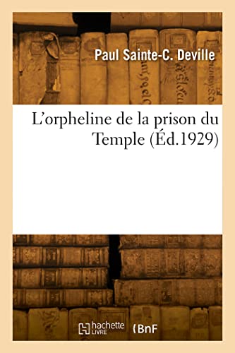 L'orpheline de la prison du Temple (Éd.1929) von Hachette Livre BNF