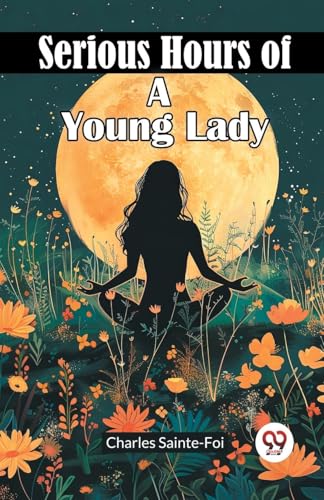 Serious Hours of a Young Lady von Double 9 Books