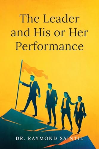 The Leader and His or Her Performance von ARPress