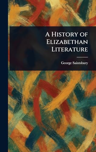 A History of Elizabethan Literature von Anson Street Press