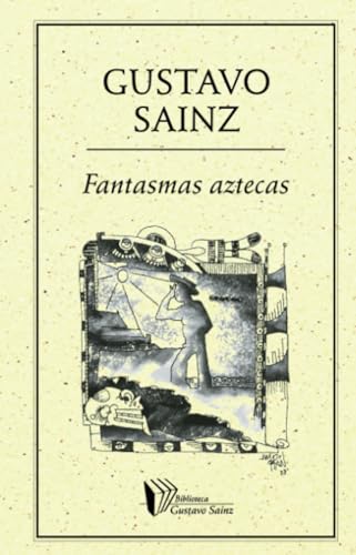 Fantasmas Aztecas Fantasmas Aztecas von Ediciones del Ermitaño