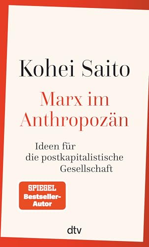 Marx im Anthropozän: Ideen für die postkapitalistische Gesellschaft von dtv Verlagsgesellschaft mbH & Co. KG