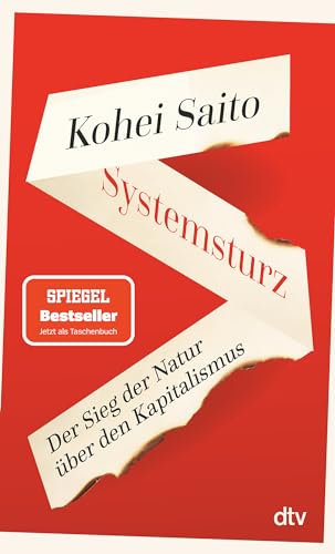 Systemsturz: Der Sieg der Natur über den Kapitalismus | »Kohei Saito ist der neue Piketty.« Berliner Morgenpost