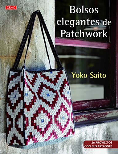 Bolsos elegantes de Patchwork: 26 proyectos con sus patrones