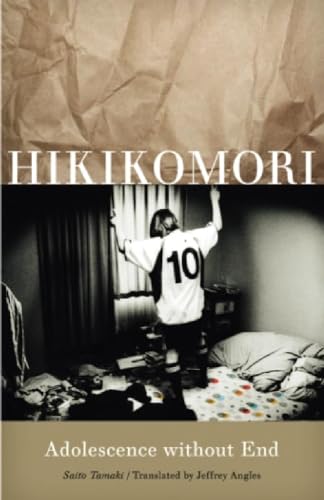 Hikikomori: Adolescence Without End von University of Minnesota Press