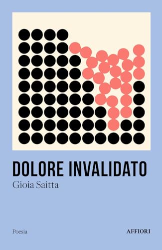 Dolore invalidato (Poesia) von Affiori