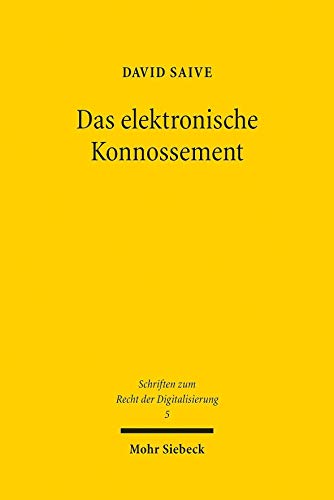 Das elektronische Konnossement: Umsetzung der Anforderungen aus § 516 Abs. 2 HGB durch funktionsäquivalente Blockchain-Token (SRDi, Band 5) von Mohr Siebeck GmbH & Co. K