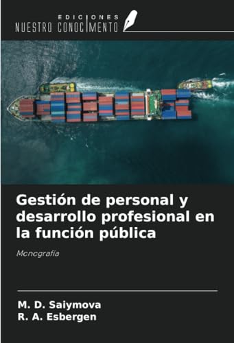 Gestión de personal y desarrollo profesional en la función pública: Monografía von Ediciones Nuestro Conocimiento