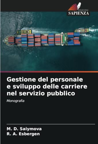 Gestione del personale e sviluppo delle carriere nel servizio pubblico: Monografia von Edizioni Sapienza