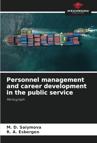 Personnel management and career development in the public service: Monograph von Our Knowledge Publishing