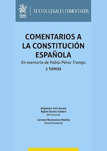 Comentarios a la Constitución Española. En memoria de Pablo Pérez Tremps 2 Tomos (Textos Legales Comentados) von Editorial Tirant lo Blanch