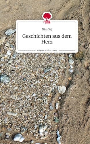 Geschichten aus dem Herz. Life is a Story - story.one von story.one publishing