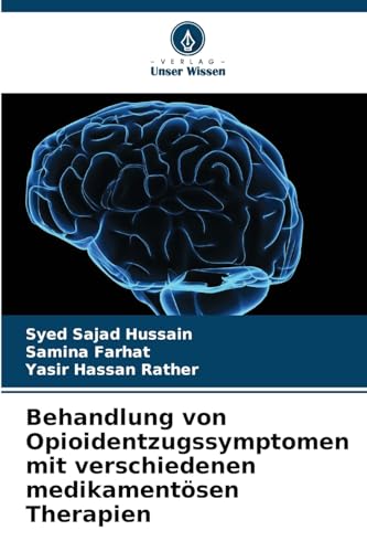 Behandlung von Opioidentzugssymptomen mit verschiedenen medikamentösen Therapien von Verlag Unser Wissen