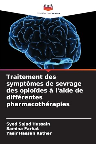 Traitement des symptômes de sevrage des opioïdes à l'aide de différentes pharmacothérapies von Editions Notre Savoir