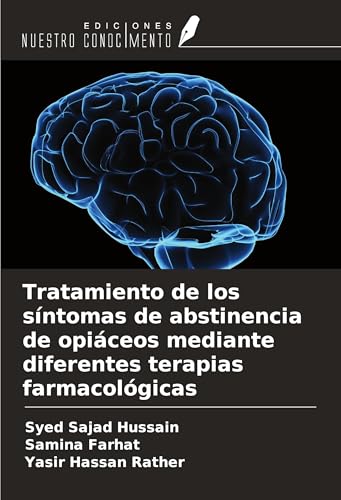 Tratamiento de los síntomas de abstinencia de opiáceos mediante diferentes terapias farmacológicas von Ediciones Nuestro Conocimiento