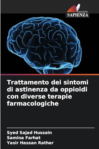 Trattamento dei sintomi di astinenza da oppioidi con diverse terapie farmacologiche von Edizioni Sapienza
