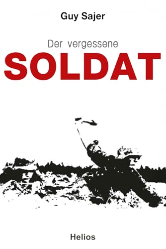 Der vergessene Soldat: Autobiographie (Deutsche Soldaten-Biografien) von EK-2 Publishing