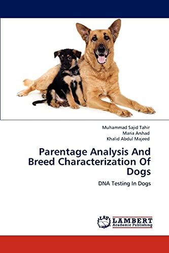 Parentage Analysis And Breed Characterization Of Dogs: DNA Testing In Dogs von LAP Lambert Academic Publishing