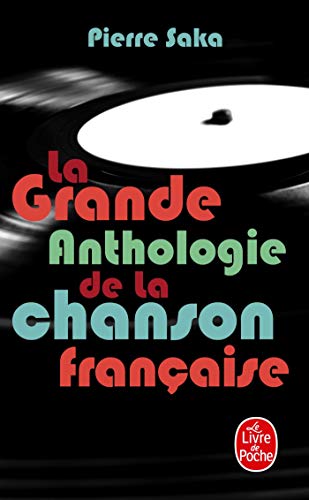 Grande Anthologie De La Chanson Francaise (Ldp Litterature) von Le Livre de Poche