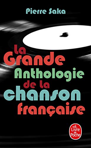 Grande Anthologie De La Chanson Francaise (Ldp Litterature)