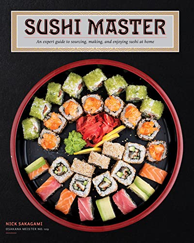 Sushi Master: An expert guide to sourcing, making, and enjoying sushi at home von Chartwell Books