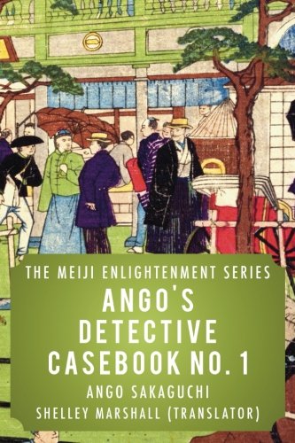 Ango's Detective Casebook No. 1 (The Meiji Enlightenment Series, Band 1) von CreateSpace Independent Publishing Platform