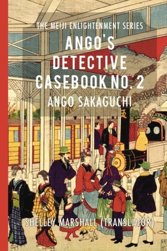 Ango's Detective Casebook No. 2 (The Meiji Enlightenment Series)