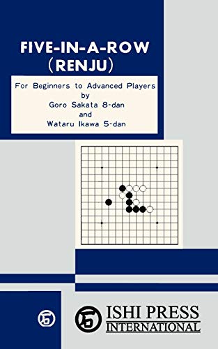 Five-in-a-Row (Renju): For Beginners to Advanced Players von Ishi Press