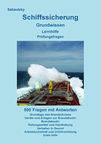 Schiffssicherung: Grundwissen - Lernhilfe - Prüfungsfragen - Sicher in die Schiffsmechanikerprüfung