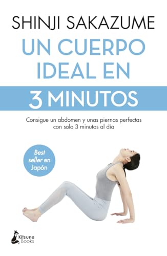 Un cuerpo ideal en 3 minutos: Consigue un abdomen y unas piernas perfectas Un cuerpo ideal en 3 minutos: Consigue un abdomen y unas piernas perfectas von Kitsune Books