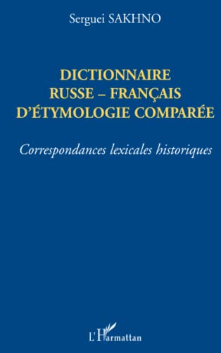 DICTIONNAIRE RUSSE-FRANÇAIS D'ÉTHYMOLOGIE COMPARÉE: Correspondances lexicales historiques