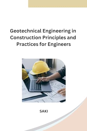 Geotechnical Engineering in Construction Principles and Practices for Engineers von Self