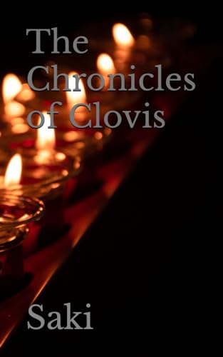 The Chronicles of Clovis: 1911 Short Story Collection (Annotated) von Independently published