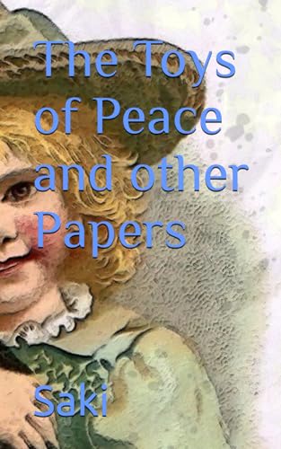 The Toys of Peace and other Papers: 20th Century short Story Collection (Annotated) von Independently published