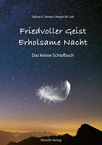 Friedvoller Geist - Erholsame Nacht: Das kleine Schlafbuch