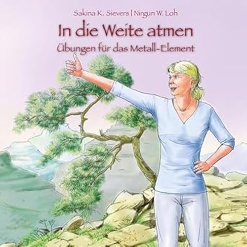 In die Weite atmen: Übungen für das Metall-Element von ShenDo Verlag