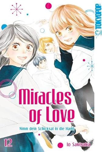 Miracles of Love - Nimm dein Schicksal in die Hand 12 von TOKYOPOP GmbH
