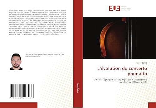 L’évolution du concerto pour alto: depuis l’époque baroque jusqu’à la première moitié du XXème siècle von Éditions universitaires européennes