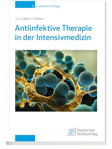 Antiinfektive Therapie in der Intensivmedizin: inkl. eBook inside Antiinfektive Therapie in der Intensivmedizin: inkl. eBook inside von Deutscher Ärzteverlag