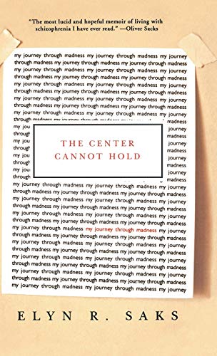 The Center Cannot Hold: My Journey Through Madness