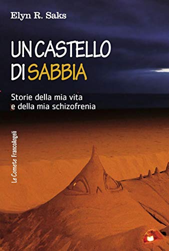 Un castello di sabbia. Storie della mia vita e della mia schizofrenia (Le comete, Band 243)