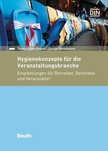 Hygienekonzepte für die Veranstaltungsbranche: Empfehlungen für Betreiber, Behörden und Veranstalter (DIN Media Praxis) von DIN Media Verlag