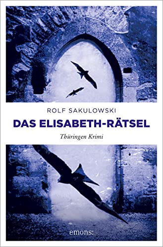 Das Elisabeth-Rätsel: Thüringen Krimi von Emons Verlag