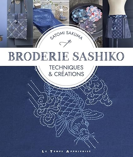 Broderie Sashiko - Techniques & créations: Techniques et créations