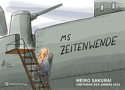 Cartoons des Jahres 2022 -Zeitenwende: die besten Cartoons des Jahres von Heiko Sakurai von Schaltzeit Verlag
