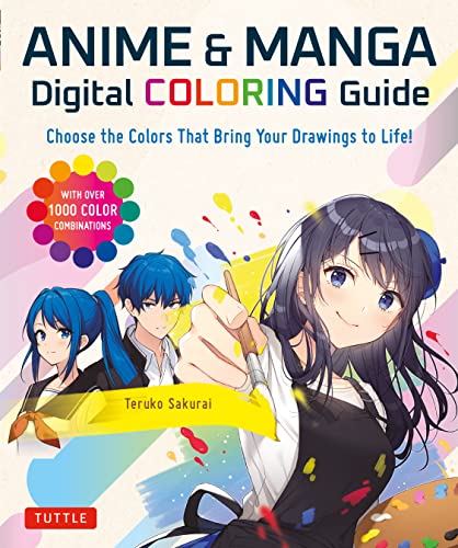 Anime & Manga Digital Coloring Guide: Choose the Colors That Bring Your Drawings to Life! von Tuttle Publishing