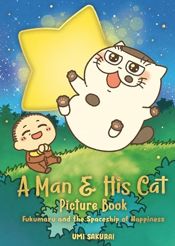 A Man and His Cat Picture Book: Fukumaru and the Spaceship of Happiness