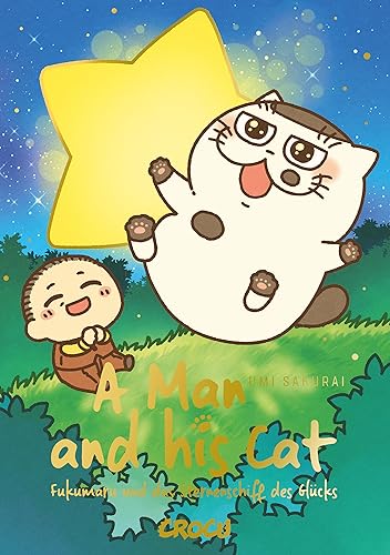 A Man and his Cat: Fukumaru und das Sternenschiff des Glücks von CROCU