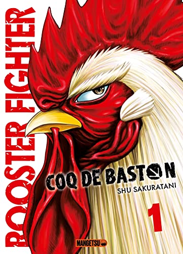 Rooster Fighter - Coq de Baston, T1 : Rooster Fighter - Coq de Baston T01 von MANGETSU