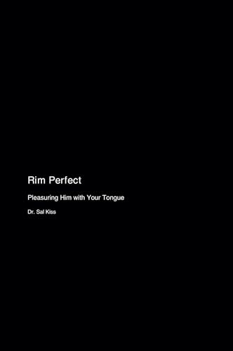 Rim Perfect: Pleasuring Him with Your Tongue Rim Perfect: Pleasuring Him with Your Tongue von Telephasic Workshop